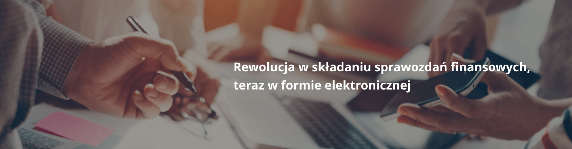 Rewolucja w składaniu sprawozdań finansowych, teraz w formie elektronicznej