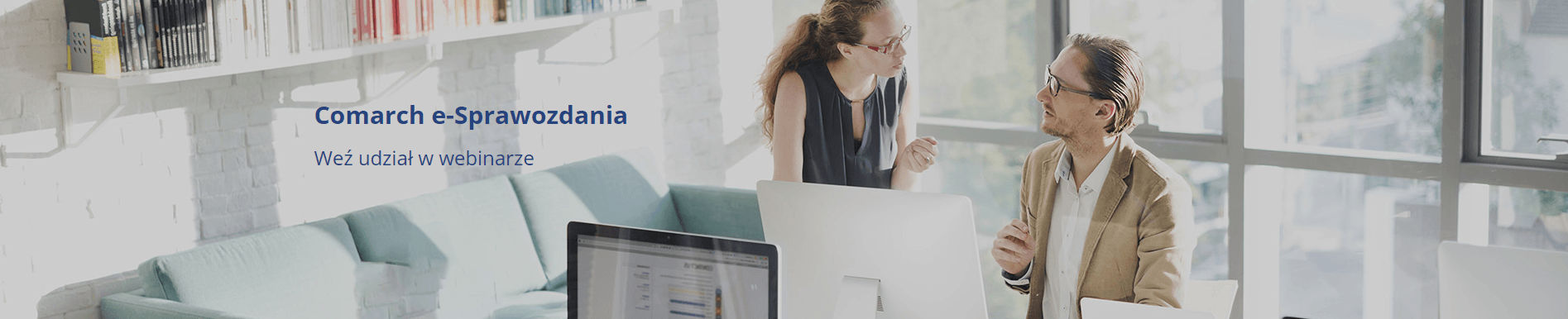 Aplikacja Comarch e-Sprawozdania - Weź udział w webinarze