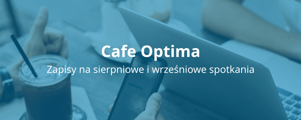 Cafe Optima - Zapisy na sierpniowe i wrześniowe spotkania
