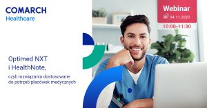 Bezpłatny webinar - Optimed NXT i HealthNote, czyli rozwiązania dostosowane do potrzeb placówek medycznych