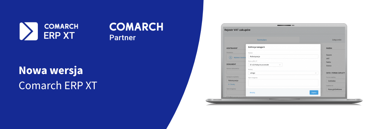 Nowa wersja Comarch ERP XT - zmiany związane z Polskim Ładem