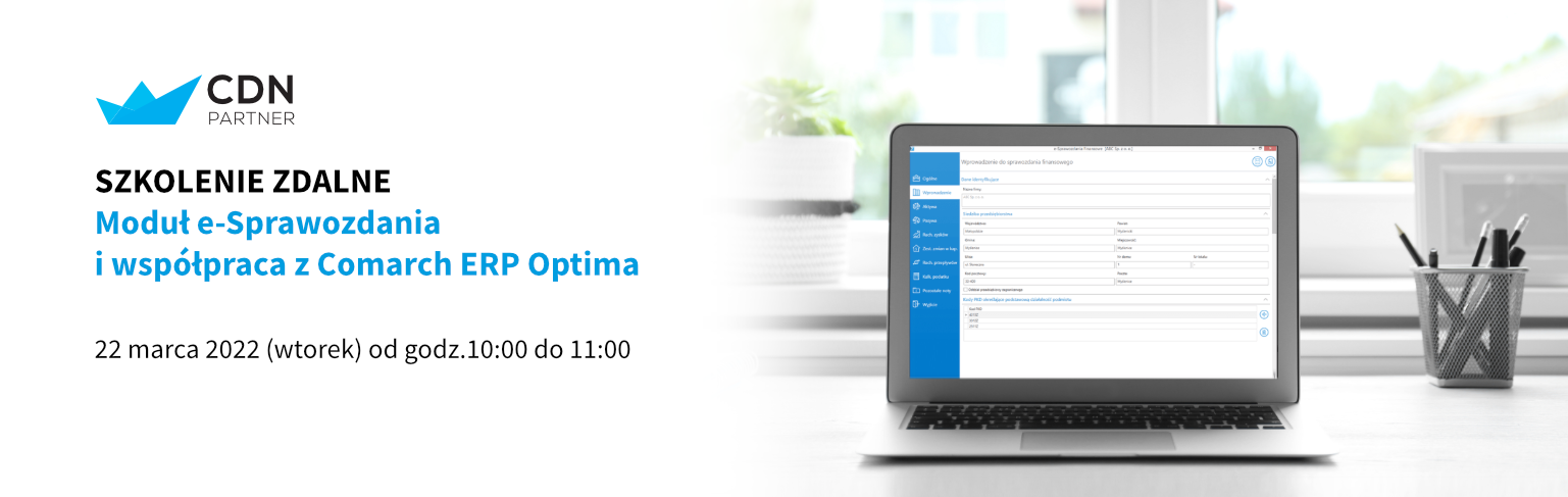 Szkolenie zdalne - Moduł e-Sprawozdania i współpraca z Comarch ERP Optima - 22 marca 2022 (wtorek)