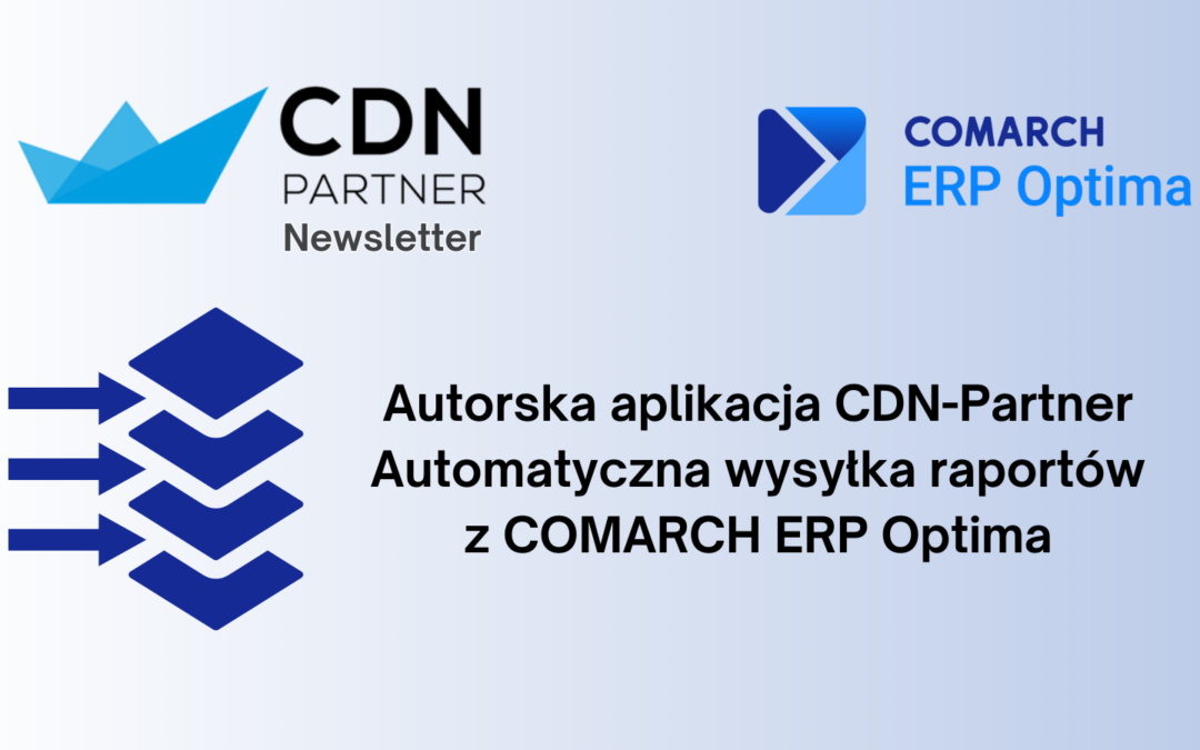 Aplikacja CDN-Partner Automatyczna wysyłka raportów z COMARCH ERP Optima