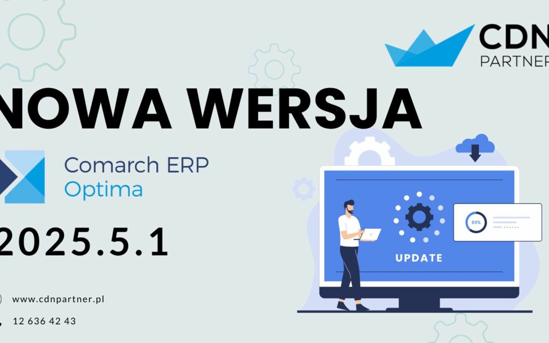 Nowa wersja Comarch ERP Optima 2025.5.1 już dostępna!