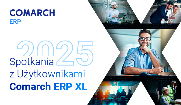 Już we wrześniu wracają Spotkania z Użytkownikami Comarch ERP XL – wydarzenie, które naprawdę pokazuje, jak w praktyce usprawnić codzienną pracę z ERP!