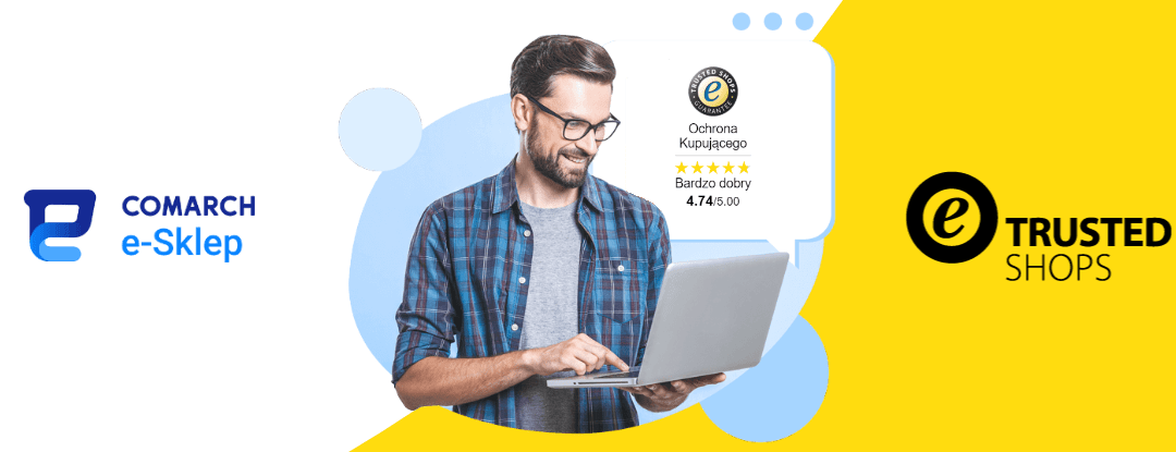 Zwiększ zaufanie Klientów i sprzedaż, dzięki integracji Trusted Shops z Comarch e-Sklep