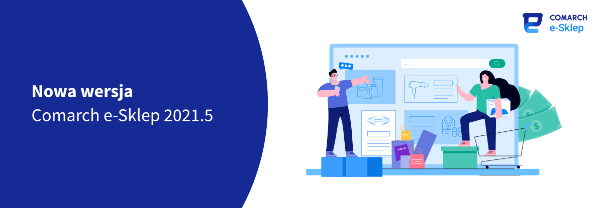 Nowa wersja Comarch e-Sklep 2021.5