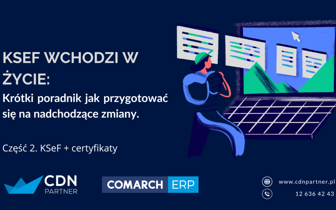 KSeF w&nbsp;systemach Comarch ERP – jak przygotować firmę krok po&nbsp;kroku?
